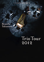 Ryuichi Sakamoto | Trio Tour 2012